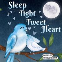 Sleep Tight Tweet Heart