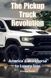 The Pickup Truck Revolution