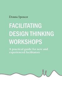 Facilitating Design Thinking Workshops