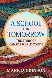 A School for Tomorrow: The Story of Canada World Youth