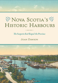 Nova Scotia's Historic Harbours: The Seaports That Shaped the Province