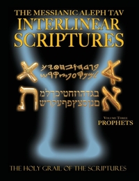 Messianic Aleph Tav Interlinear Scriptures Volume Three the Prophets, Paleo and Modern Hebrew-Phonetic Translation-English, Bold Black Edition Study Bible