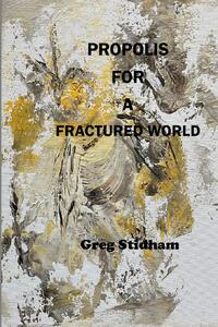 Propolis for a Fractured World