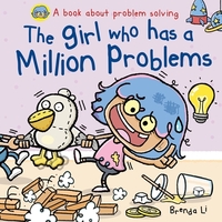 The Girl Who Has A Million Problems: A STEM Story That Teaches Kids to Solve Problems, Manage Big Feelings, Regulate Emotions, and Think Creatively, A