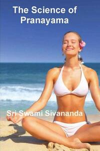 The Science of Pranayama