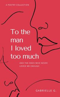 To the man I loved too much