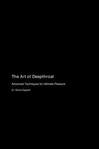 The Art of Deepthroat