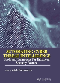 Automating Cyber Threat Intelligence: Tools and Techniques for Enhanced Security Posture