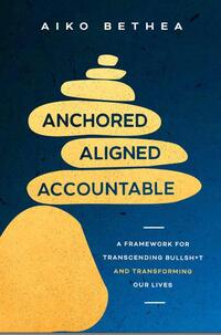 Anchored, Aligned, Accountable