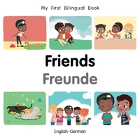 My First Bilingual Book–Friends (English–German)