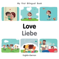 My First Bilingual Book–Love (English–German)