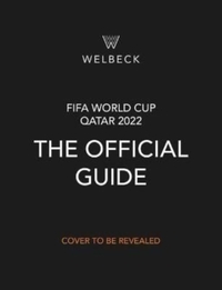 FIFA World Cup Qatar 2022: The Official Guide