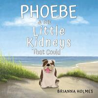 Phoebe & The Little Kidneys That Could