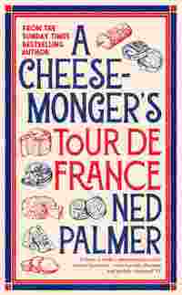 A Cheesemonger’s Tour de France