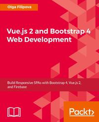Vue.js 2 and Bootstrap 4 Web Development