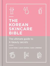 The Korean Skincare Bible
