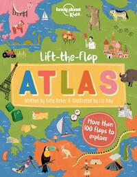 Baker, K: Lonely Planet Kids Lift-The-Flap Atlas