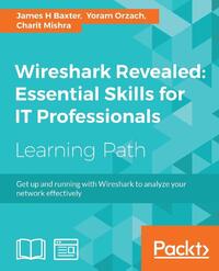 Wireshark Revealed: Essential Skills for IT Professionals