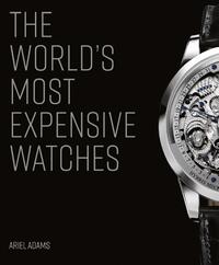 The World's Most Expensive Watches