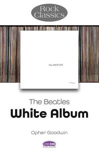 The Beatles: White Album - Rock Classics