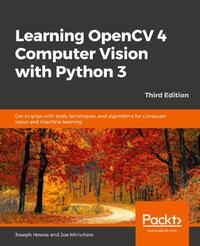 Learning OpenCV 4 Computer Vision with Python 3