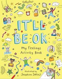 It'll Be Okay: My Feelings Activity Book