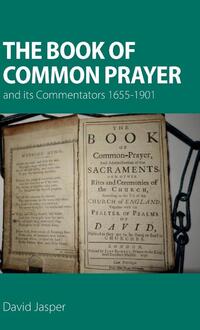 The Book of Common Prayer and its Commentators 1655–1901