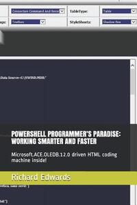 Powershell Programmer's Paradise: Working Smarter and Faster: Microsoft.Ace.Oledb.12.0 Driven HTML Coding Machine Inside!