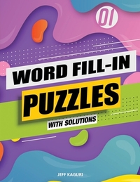 Word Fill-In Puzzles with Solutions: New Year Edition: Large Print: World's Largest-Huge Daily Word Fill Puzzle