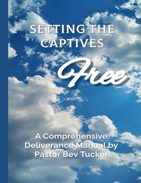 Setting the Captives Free: Deliverance Manual
