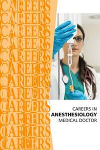 Careers in Anesthesiology: Medical Doctor (MD)