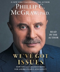 We've Got Issues: How You Can Stand Strong for America's Soul and Sanity