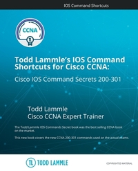 Todd Lammle's IOS Command Shortcuts for Cisco CCNA 200-301: Cisco IOS Command Secrets