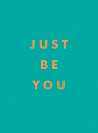 Just Be You
