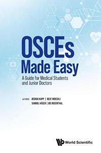 Kapp, J: Osces Made Easy: A Guide for Medical Students and J