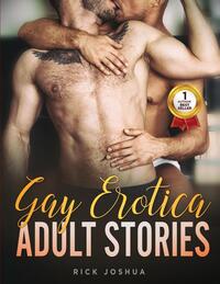 Gay Erotica Adult Stories