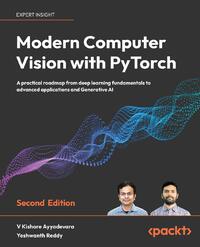 Modern Computer Vision with PyTorch - Second Edition
