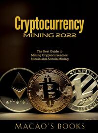 Cryptocurrency Mining 2022