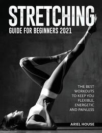 Stretching Guide for Beginners 2021