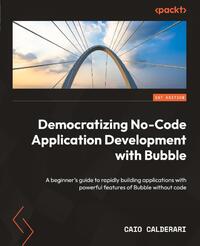 Democratizing No-Code Application Development with Bubble