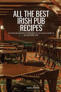All the Best Irish Pub Recipes