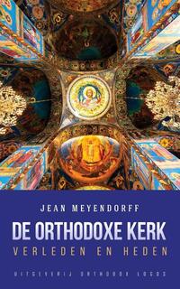 De Orthodoxe Kerk: Verleden en heden