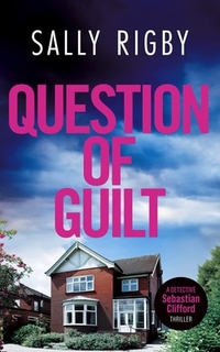 Question of Guilt: A Midlands Crime Thriller