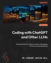 Coding with ChatGPT and Other LLMs