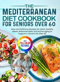 The Mediterranean Diet Cookbook for Seniors Over 60