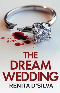 The Dream Wedding: An utterly gripping psychological thriller with shocking twists