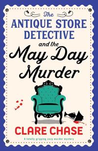 The Antique Store Detective and the May Day Murder