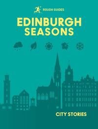 Rough Guides City Stories: Edinburgh Seasons
