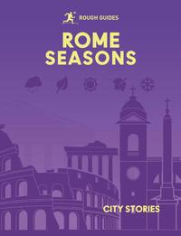 Rough Guides City Stories: Rome Seasons