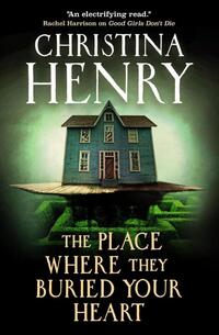 The Place Where They Buried Your Heart